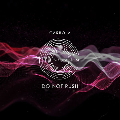 Carrola - Do Not Rush